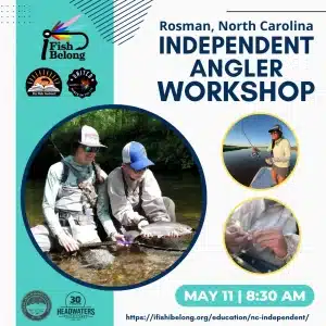 North-Carolina-Independent-Angler-Workshop-2024-ifishiBelong-North-Carolina-Fish-and-Hang-with-Headwaters-Outfitters1.png