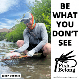 Be What You Don't See - Justin Bubenik Fly Curious