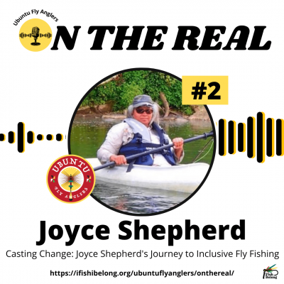 EP #2 - Casting Change Joyce Shepherd's Journey to Inclusive Fly Fishing 1080 x 1080