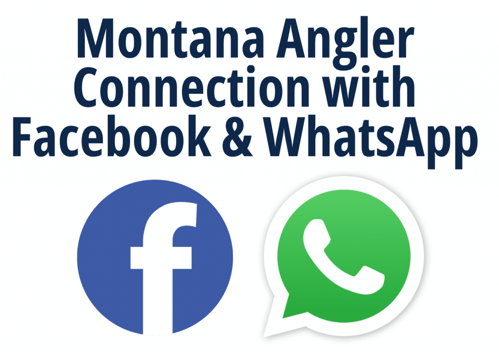 Montana Angler Connection with Facebook and WhatsApp