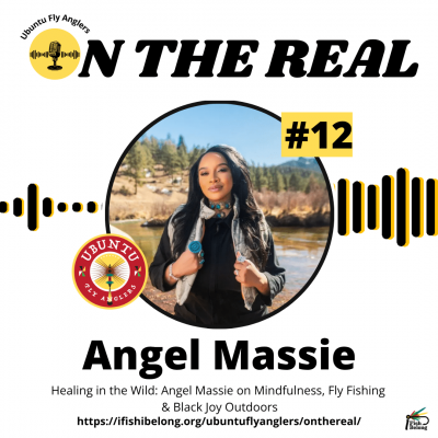EP #12 - 1080 x 1080 - Healing in the Wild Angel Massie on Mindfulness, Fly Fishing & Black Joy Outdoors