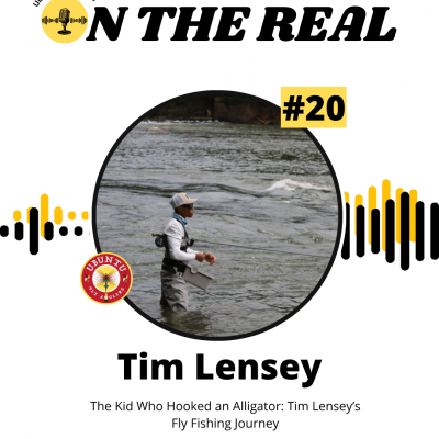 EP #20- The Kid Who Hooked an Alligator Tim Lensey’s Fly Fishing Journey